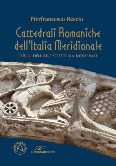 "Cattedrali Romaniche dell'Italia Meridionale. Tesori dell'Architettura Medievale"